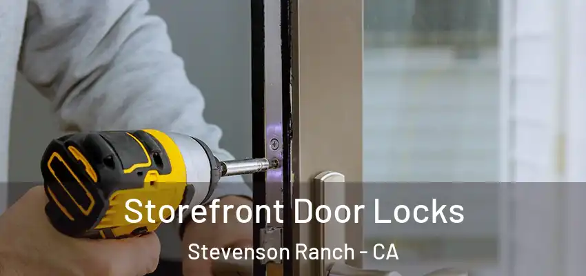  Storefront Door Locks Stevenson Ranch - CA